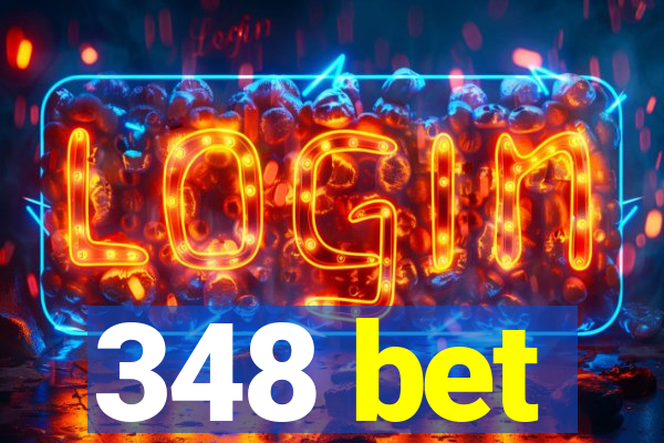 348 bet